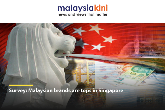 [FEATURE] Malaysiakini | Malaysian brands are tops in Singapore