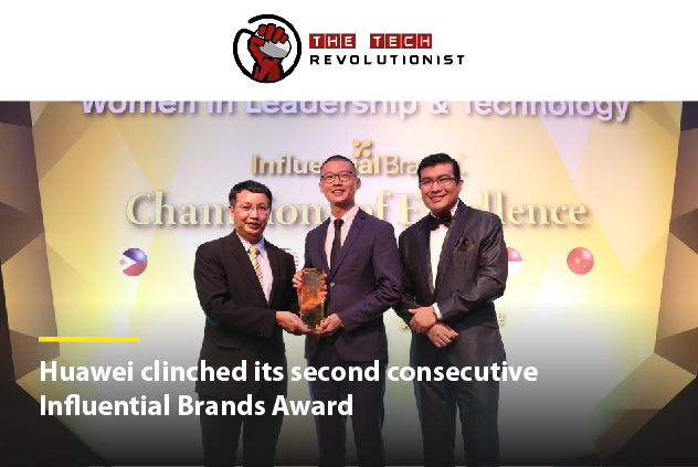 [FEATURE] The Tech Revolutionist | Huawei clinched its second consecutive  Influential Brands Award