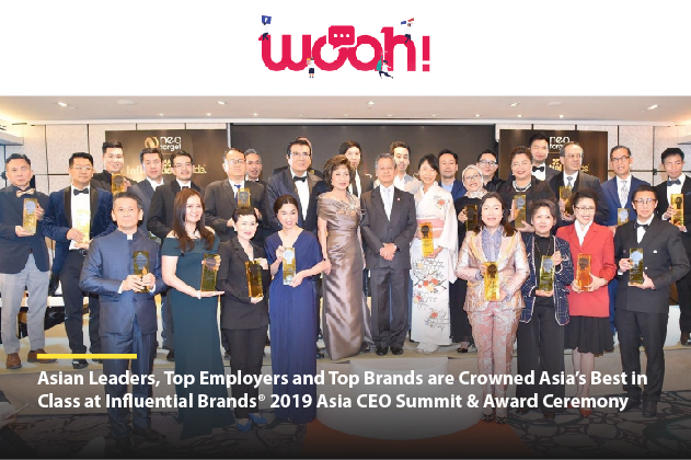 [FEATURE] Woah | Asian Leaders, Top Employers and Top Brands are Crowned Asia’s Best in Class at Influential Brands® 2019 Asia CEO Summit & Award Ceremony