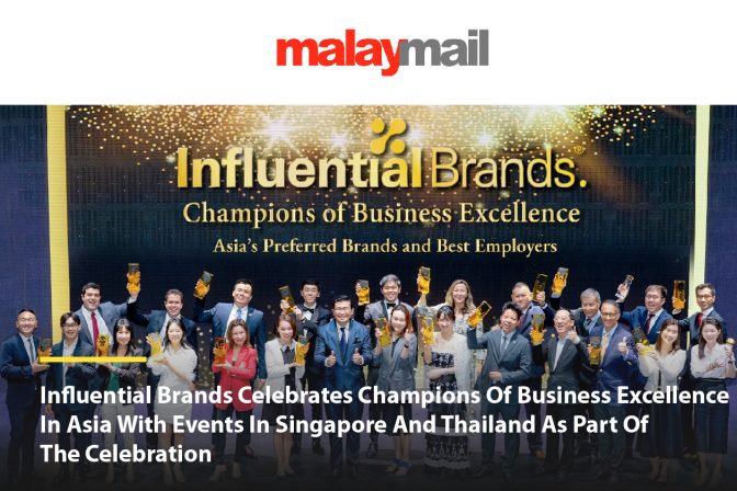 [FEATURE] Malaymail | Influential Brands Celebrates Champions Of Business Excellence In Asia With Events In Singapore And Thailand As Part Of The Celebration