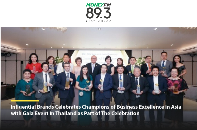 [FEATURE] Money FM 89.3 |  Influential Brands Celebrates Champions Of Business Excellence In Asia With Gala Event In Thailand As Part Of The Celebration
